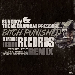 ELT183 - Suvorov, The Mechanical Pressure - Bich Punished EP
