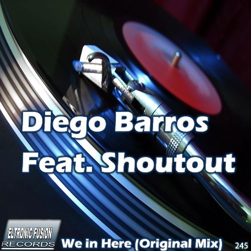 Diego Barros Feat. Shoutout - We in Here (Original Mix)