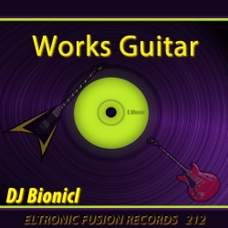 ELT212 - DJ Bionicl - Works Guitar EP