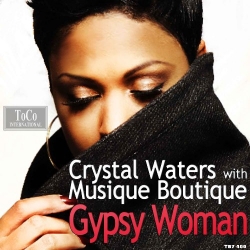 Crystal Waters with Musique Boutique - Gypsy Woman  Remixes
