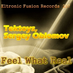 ELT 257 - Tektoys, Sergey Oblomov - Feel What Real